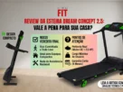 Esteira Dream Concept 2.5 montada e dobrada ao lado de um quadro com o resumo técnico do Consultor FIT, destacando os prós e contras do equipamento para uso residencial.